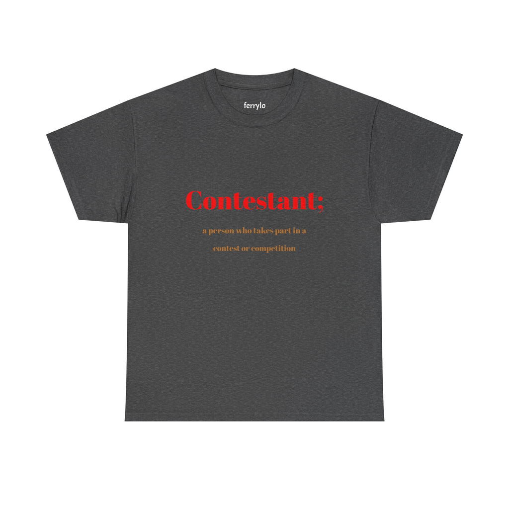 Contestant; | Unisex Heavy Cotton Tee